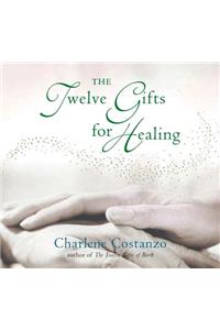 Twelve Gifts For Healing