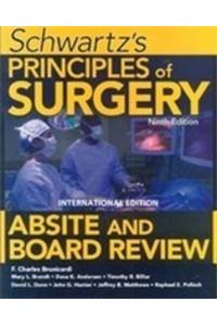 Schwartzs Principles of Surgery : Absite Board Review