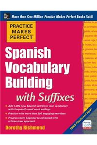 Practice Makes Perfect Spanish Vocabulary Building with Suffixes