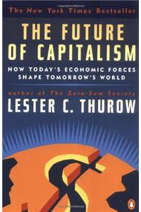 The Future of Capitalism: How Today's Economic Forces Shape Tomorrow's World