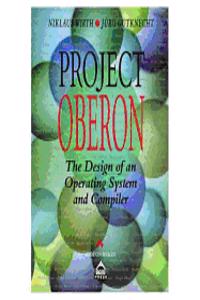 Project Oberon: The Design Of An Operating System And Compiler