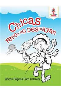 Chicas Feroz No Desmayan