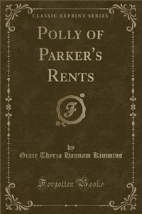 Polly of Parker's Rents (Classic Reprint)