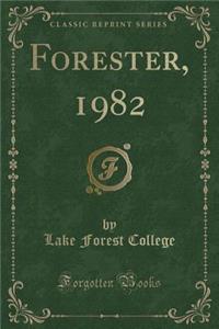 Forester, 1982 (Classic Reprint)