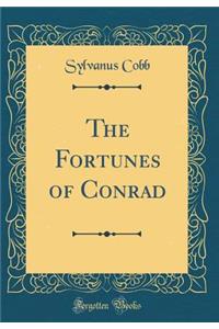 The Fortunes of Conrad (Classic Reprint)