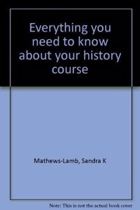 Everything You Need to Know about Your History Course