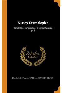 Surrey Etymologies: Tandridge Hundred, Pt. 2, Oxted Volume Pt.2