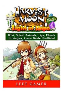 Harvest Moon Light of Hope, Special Edition, Wiki, Soleil, Animals, Tips, Cheats, Strategies, Game Guide Unofficial