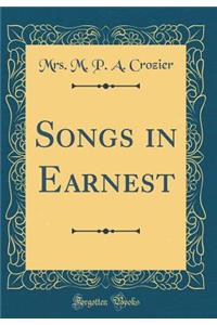 Songs in Earnest (Classic Reprint)