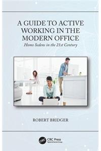A Guide to Active Working in the Modern Office: Homo Sedens in the 21st Century