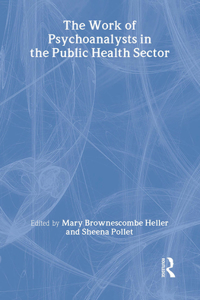 The Work of Psychoanalysts in the Public Health Sector