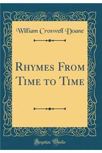 Rhymes from Time to Time (Classic Reprint)