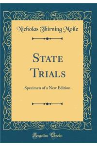 State Trials: Specimen of a New Edition (Classic Reprint)