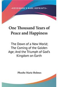 One Thousand Years of Peace and Happiness