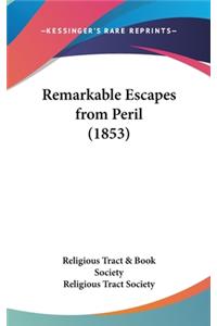 Remarkable Escapes from Peril (1853)