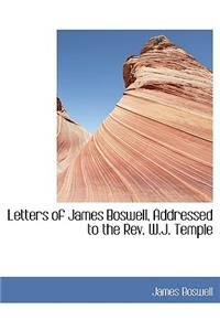 Letters of James Boswell, Addressed to the REV. W.J. Temple