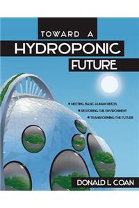 Toward a Hydroponic Future