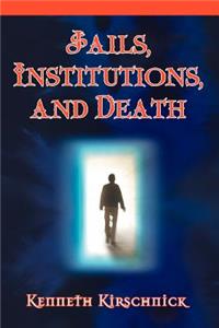 Jails, Institutions, and Death