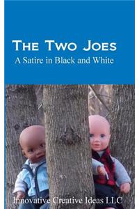 The Two Joe's. a Satire in Black and White
