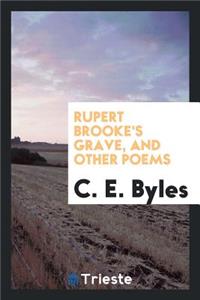 Rupert Brooke's Grave, and Other Poems