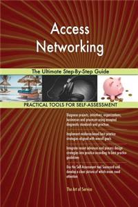 Access Networking The Ultimate Step-By-Step Guide