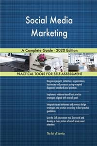 Social Media Marketing A Complete Guide - 2020 Edition