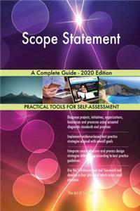 Scope Statement A Complete Guide - 2020 Edition