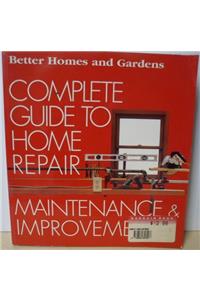 Complete Guide to Home Repair, Maintenance and Improvement