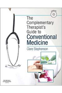 The Complementary Therapist's Guide to Conventional Medicine