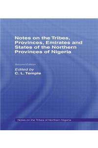 Notes on the Tribes, Provinces, Emirates and States of the Northern Provinces of Nigeria