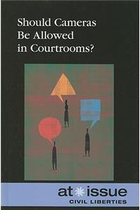Should Cameras Be Allowed in Courtrooms?