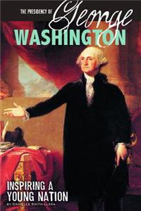 The Presidency of George Washington