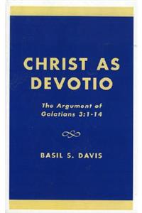 Christ as Devotio: The Argument of Galatians 3:1-14