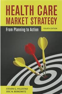 Health Care Market Strategy: From Planning to Action