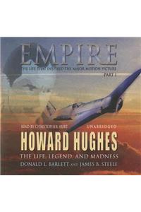 Empire: The Life, Legend, and Madness of Howard Hughes