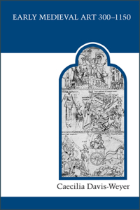 Early Medieval Art 300-1150: Sources and Documents