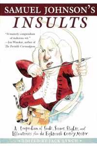 Samuel Johnson's Insults: A Compendium of Snubs, Sneers, Slights and Effronteries from the Eighteenth-Century Master