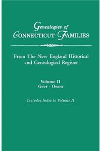 Genealogies of Connecticut Families, from the New England Historical and Genealogical Register. in Three Volumes. Volume II