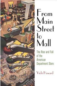 From Main Street to Mall: The Rise and Fall of the American Department Store