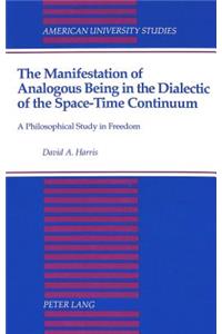 Manifestation of Analogous Being in the Dialectic of the Space-Time Continuum