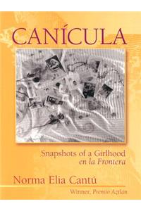 CanÃ­cula: Snapshots of a Girlhood En La Frontera