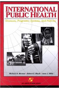 International Public Health: Diseases, Programs, Systems, and Policies