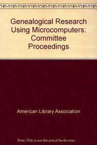 Genealogical Research Using Microcomputers