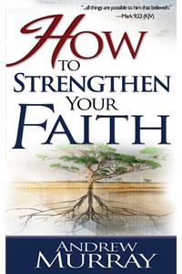 How to Strengthen Your Faith