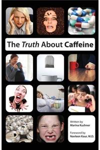 The Truth about Caffeine