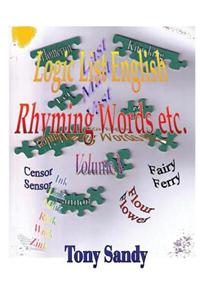 Logic List English - Rhyming Words Etc. - Volume 1