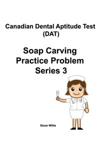 Canadian Dental Aptitude Test (DAT) Soap Carving Practice Problem Series 3
