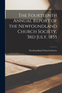 Fourteenth Annual Report of the Newfoundland Church Society, 3rd July, 1855 [microform]