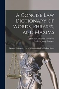 Concise Law Dictionary of Words, Phrases, and Maxims