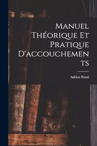 Manuel Théorique Et Pratique D'accouchements